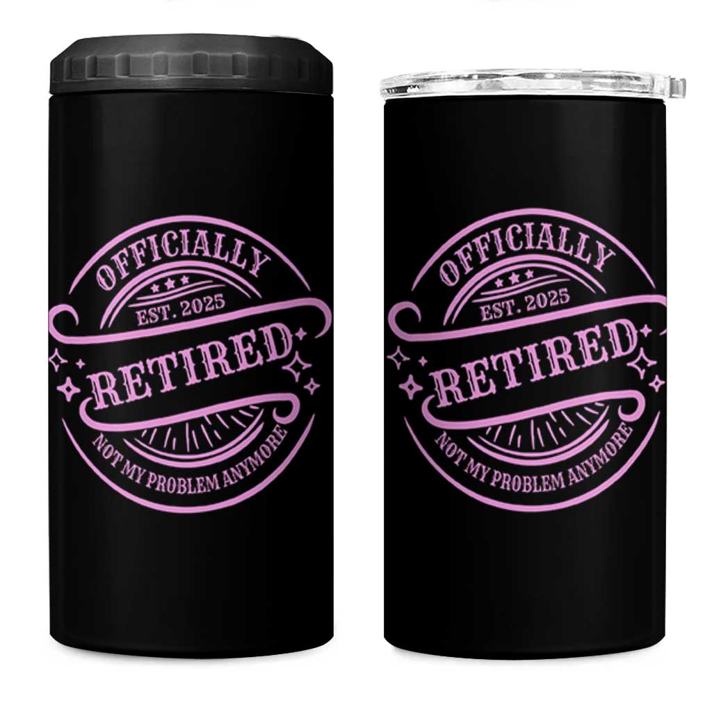 Retired Est 2025 4 in 1 Can Cooler Tumbler Not My Problem Anymore Vintage Pink Retirement Gifts TS10