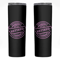 Retired Est 2025 Skinny Tumbler Not My Problem Anymore Vintage Pink Retirement Gifts TS10