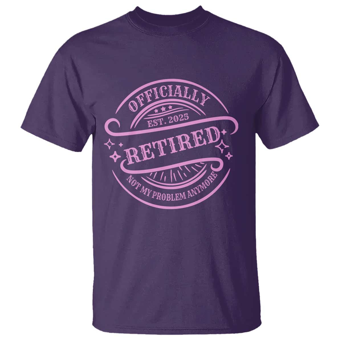 Retired Est 2025 T Shirt Not My Problem Anymore Vintage Pink Retirement Gifts TS10