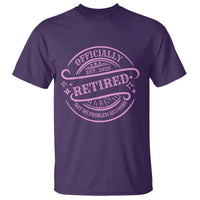 Retired Est 2025 T Shirt Not My Problem Anymore Vintage Pink Retirement Gifts TS10