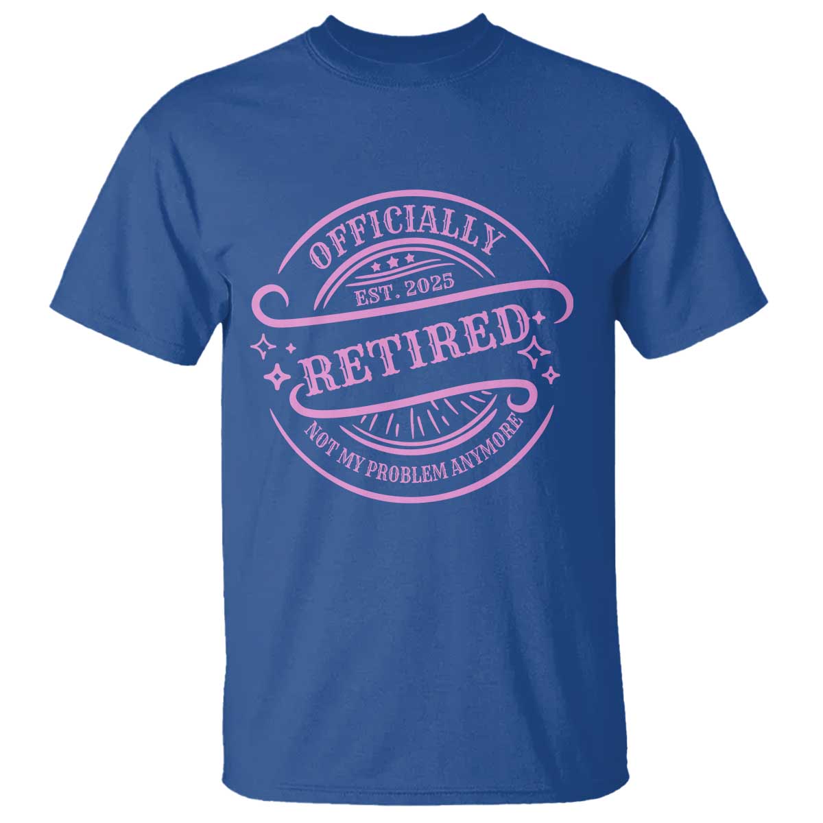 Retired Est 2025 T Shirt Not My Problem Anymore Vintage Pink Retirement Gifts TS10