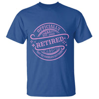 Retired Est 2025 T Shirt Not My Problem Anymore Vintage Pink Retirement Gifts TS10