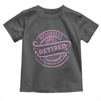 Retired Est 2025 Toddler T Shirt Not My Problem Anymore Vintage Pink Retirement Gifts TS10
