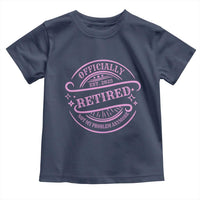Retired Est 2025 Toddler T Shirt Not My Problem Anymore Vintage Pink Retirement Gifts TS10