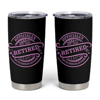 Retired Est 2025 Tumbler Cup Not My Problem Anymore Vintage Pink Retirement Gifts TS10