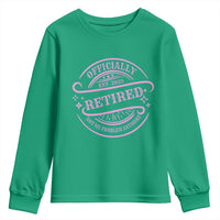 Retired Est 2025 Youth Sweatshirt Not My Problem Anymore Vintage Pink Retirement Gifts TS10