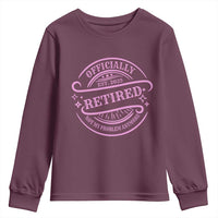 Retired Est 2025 Youth Sweatshirt Not My Problem Anymore Vintage Pink Retirement Gifts TS10