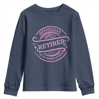 Retired Est 2025 Youth Sweatshirt Not My Problem Anymore Vintage Pink Retirement Gifts TS10