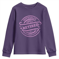 Retired Est 2025 Youth Sweatshirt Not My Problem Anymore Vintage Pink Retirement Gifts TS10