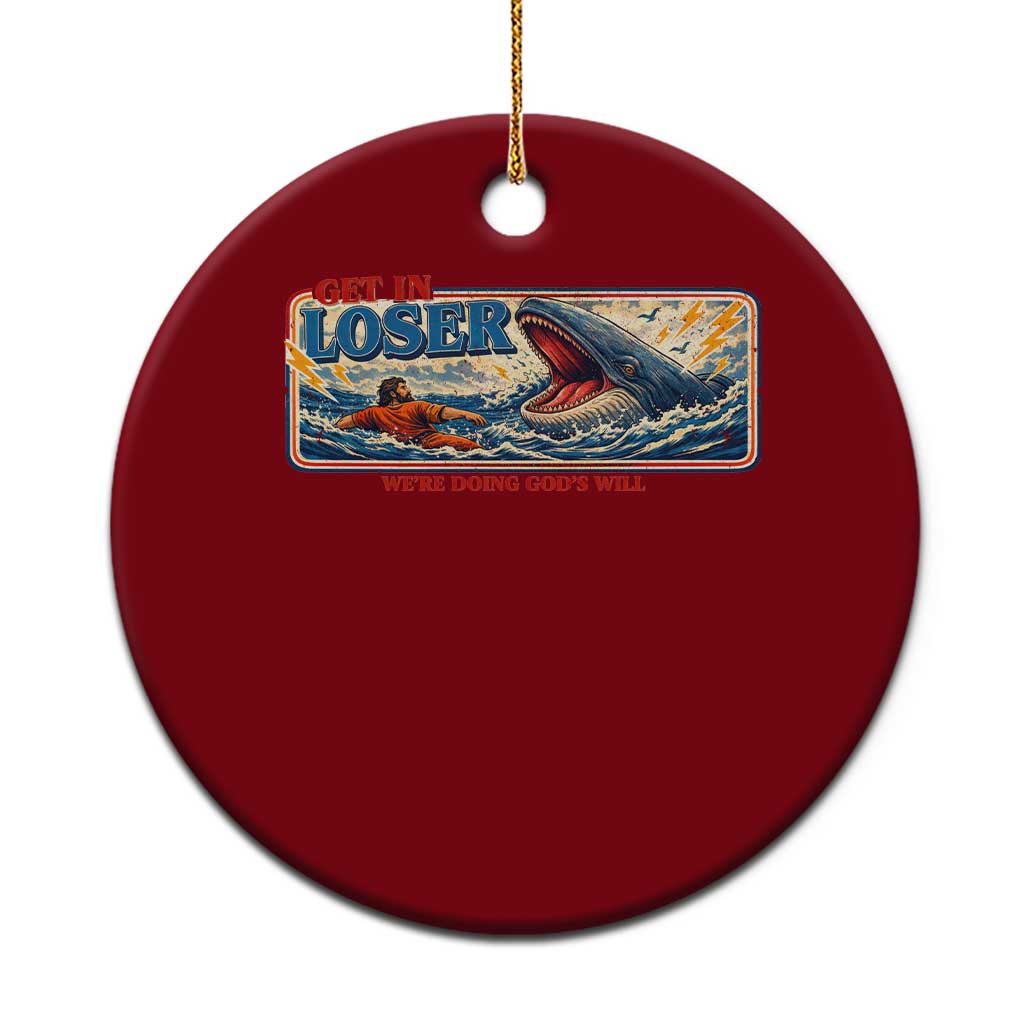 Funny Jonah And The Whale Ceramic Ornament Christian Bible Get in Loser Were Doing Gods Will