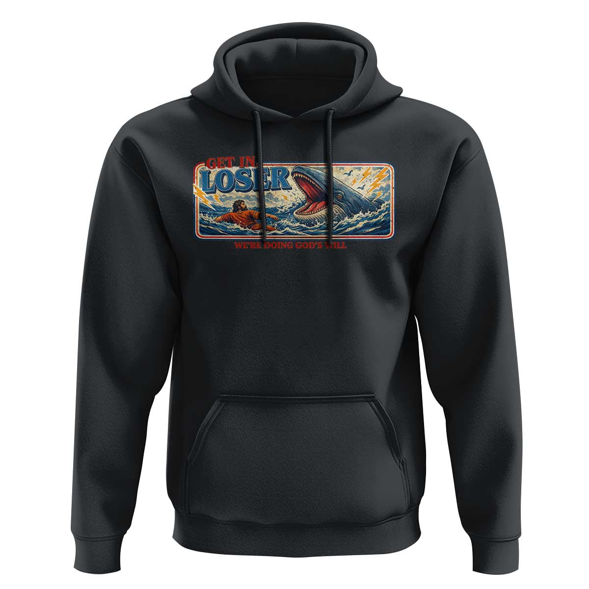 Funny Jonah And The Whale Hoodie Christian Bible Get in Loser Were Doing Gods Will