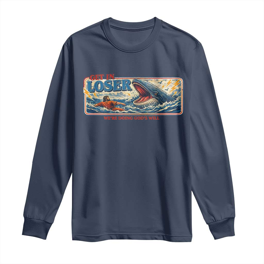 Funny Jonah And The Whale Long Sleeve Shirt Christian Bible Get in Loser Were Doing Gods Will