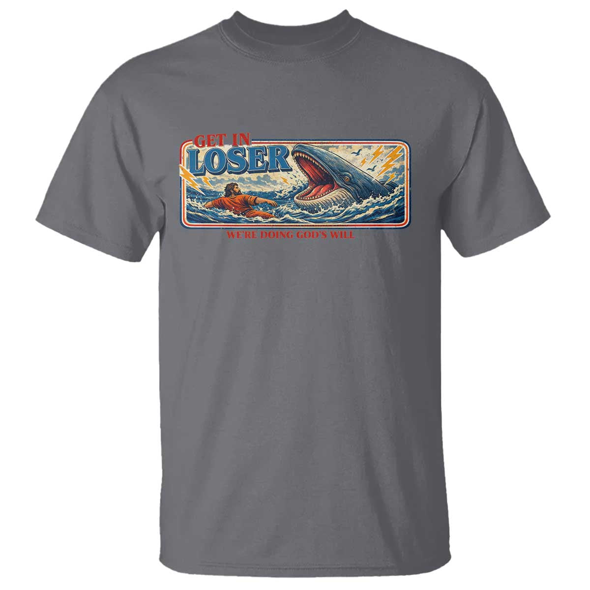 Funny Jonah And The Whale T Shirt Christian Bible Get in Loser Were Doing Gods Will