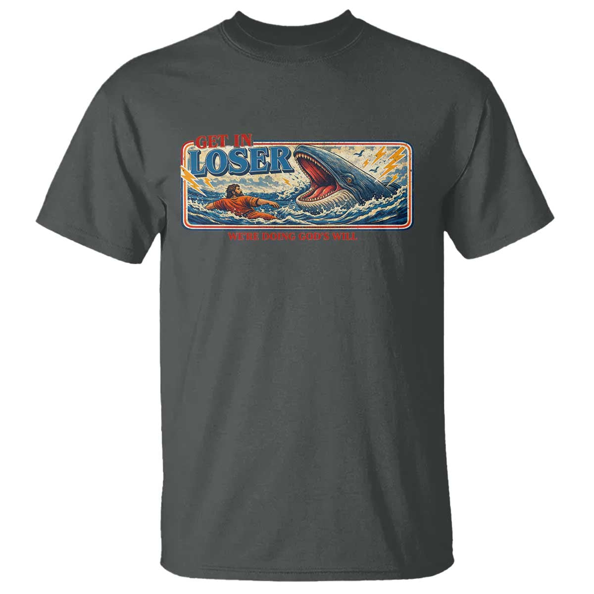 Funny Jonah And The Whale T Shirt Christian Bible Get in Loser Were Doing Gods Will