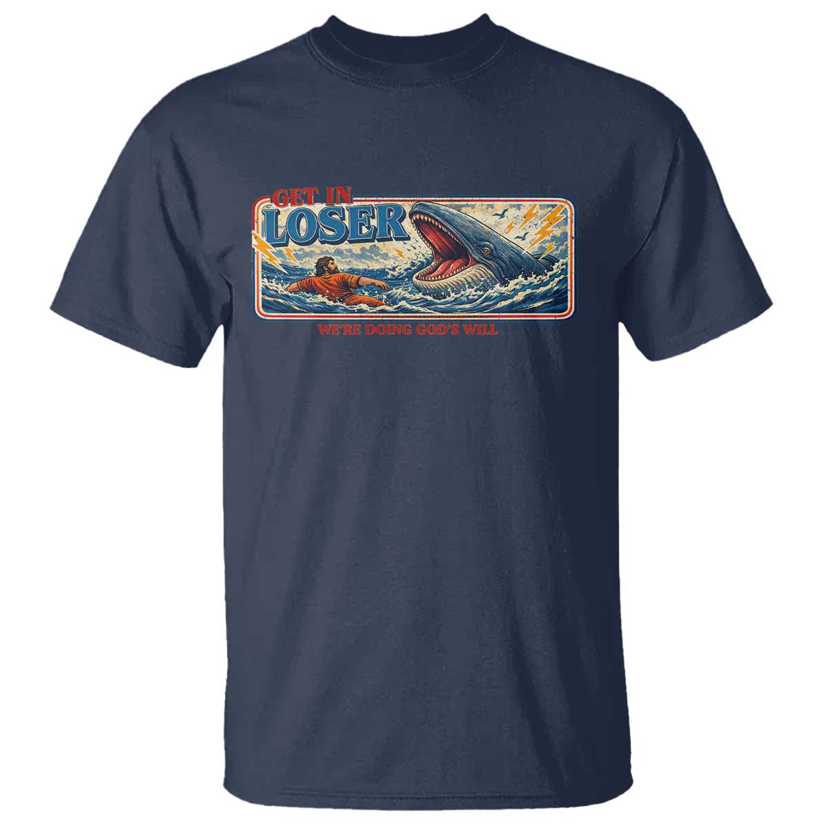 Funny Jonah And The Whale T Shirt Christian Bible Get in Loser Were Doing Gods Will