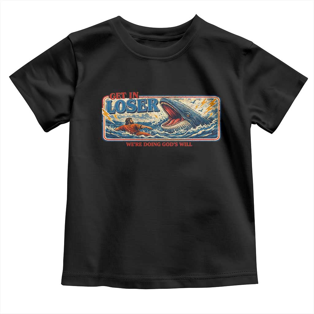 Funny Jonah And The Whale Toddler T Shirt Christian Bible Get in Loser Were Doing Gods Will