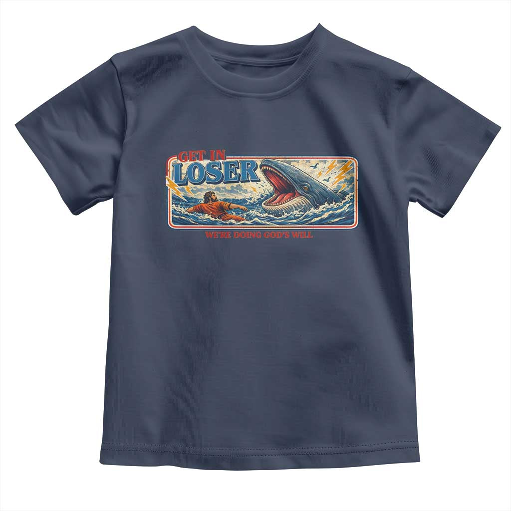 Funny Jonah And The Whale Toddler T Shirt Christian Bible Get in Loser Were Doing Gods Will