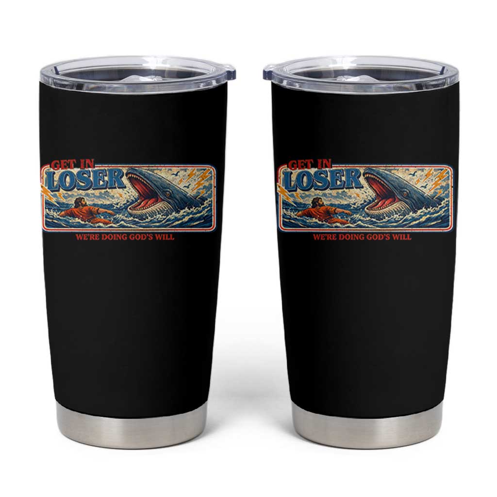 Funny Jonah And The Whale Tumbler Cup Christian Bible Get in Loser Were Doing Gods Will