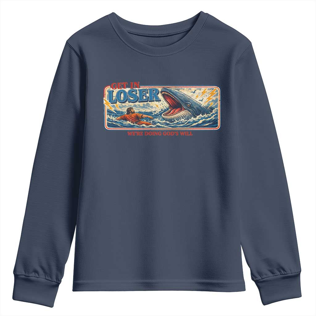 Funny Jonah And The Whale Youth Sweatshirt Christian Bible Get in Loser Were Doing Gods Will