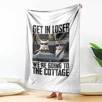 Get In Loser Were Going To The Cottage Throw Blanket Funny Cat Gifts Internet Memes