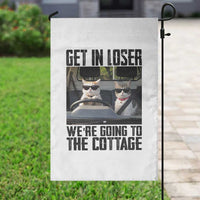 Get In Loser Were Going To The Cottage Garden Flag Funny Cat Gifts Internet Memes