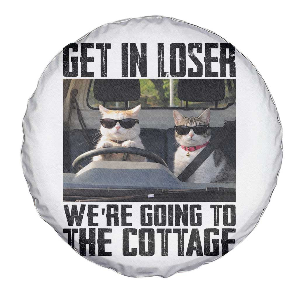 Get In Loser Were Going To The Cottage Spare Tire Cover Funny Cat Gifts Internet Memes