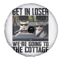 Get In Loser Were Going To The Cottage Spare Tire Cover Funny Cat Gifts Internet Memes