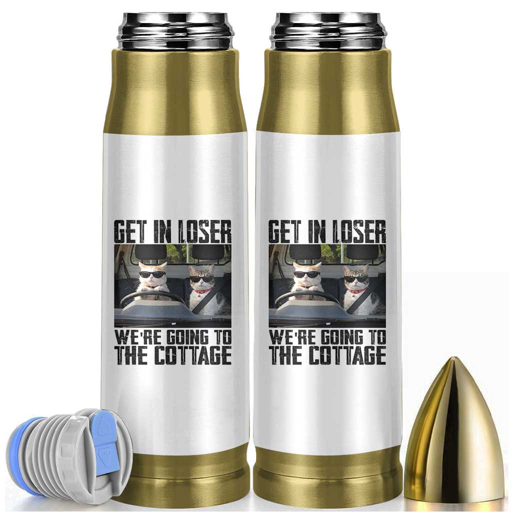 Get In Loser Were Going To The Cottage Bullet Tumbler Funny Cat Gifts Internet Memes