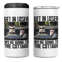 Get In Loser Were Going To The Cottage 4 in 1 Can Cooler Tumbler Funny Cat Gifts Internet Memes