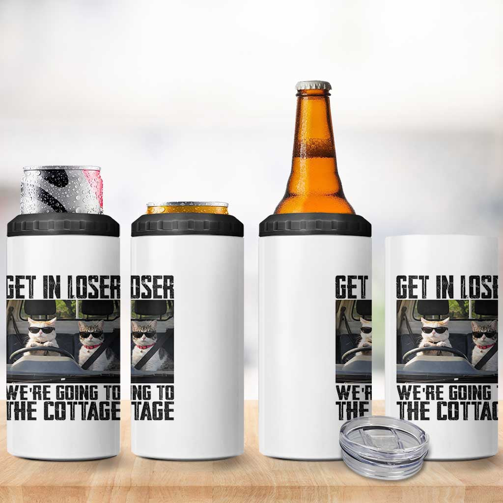 Get In Loser Were Going To The Cottage 4 in 1 Can Cooler Tumbler Funny Cat Gifts Internet Memes