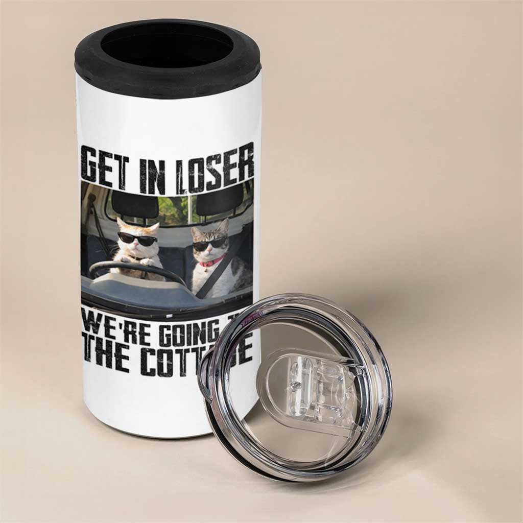 Get In Loser Were Going To The Cottage 4 in 1 Can Cooler Tumbler Funny Cat Gifts Internet Memes