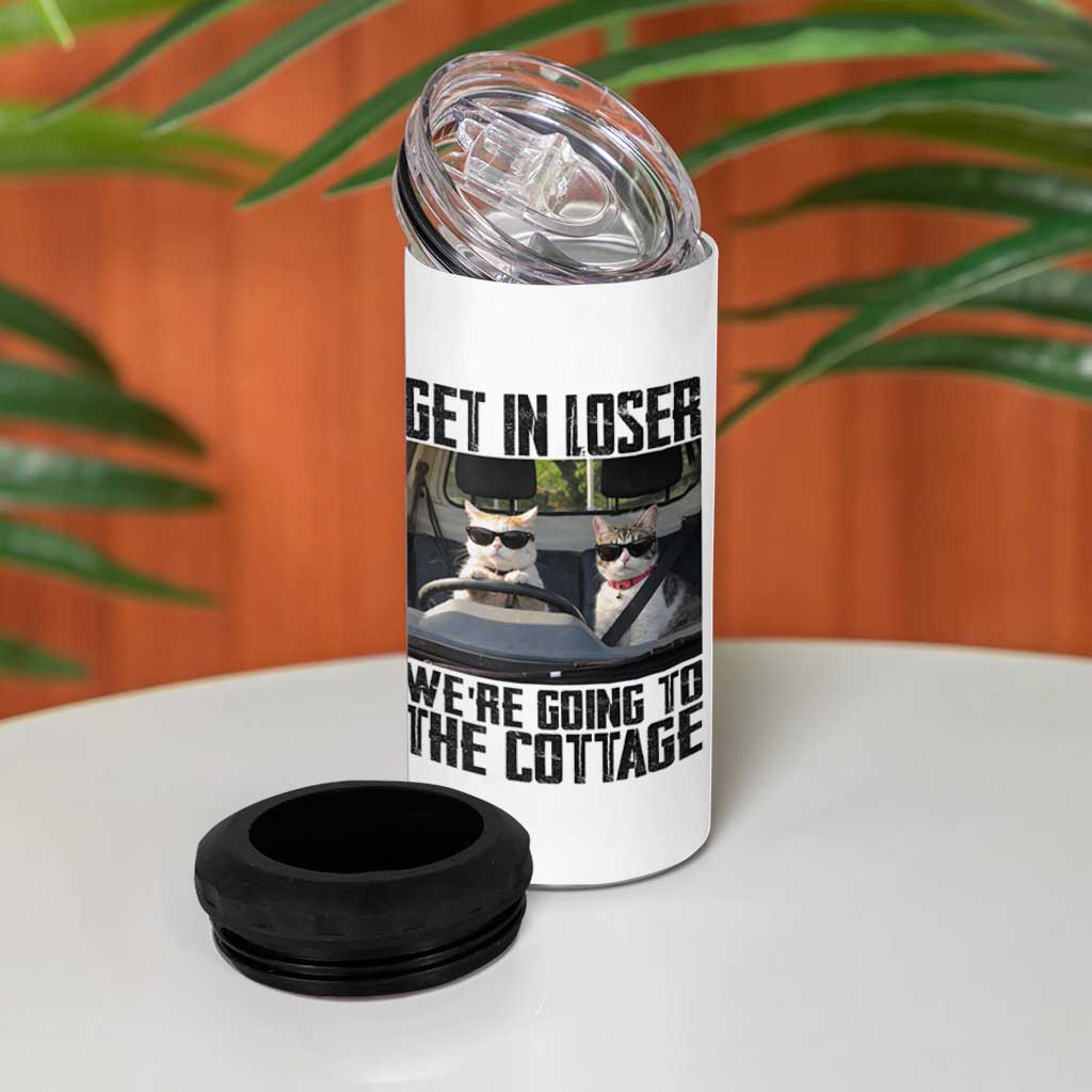 Get In Loser Were Going To The Cottage 4 in 1 Can Cooler Tumbler Funny Cat Gifts Internet Memes