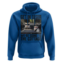 Get In Loser Were Going To The Cottage Hoodie Funny Cat Gifts Internet Memes