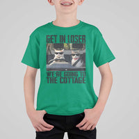Get In Loser Were Going To The Cottage T Shirt For Kid Funny Cat Gifts Internet Memes