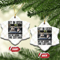 Get In Loser Were Going To The Cottage Ceramic Ornament Funny Cat Gifts Internet Memes