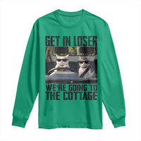 Get In Loser Were Going To The Cottage Long Sleeve Shirt Funny Cat Gifts Internet Memes