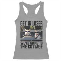 Get In Loser Were Going To The Cottage Racerback Tank Top Funny Cat Gifts Internet Memes