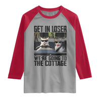 Get In Loser Were Going To The Cottage Raglan Shirt Funny Cat Gifts Internet Memes