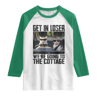 Get In Loser Were Going To The Cottage Raglan Shirt Funny Cat Gifts Internet Memes