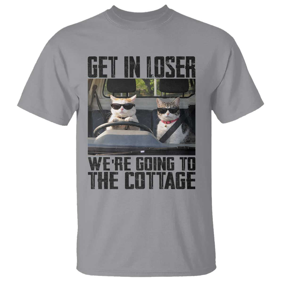 Get In Loser Were Going To The Cottage T Shirt Funny Cat Gifts Internet Memes
