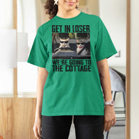 Get In Loser Were Going To The Cottage T Shirt For Women Funny Cat Gifts Internet Memes