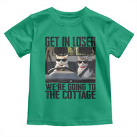 Get In Loser Were Going To The Cottage Toddler T Shirt Funny Cat Gifts Internet Memes
