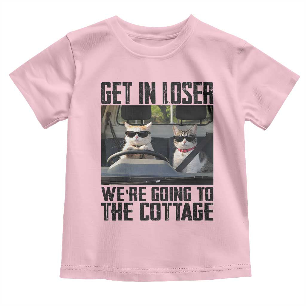 Get In Loser Were Going To The Cottage Toddler T Shirt Funny Cat Gifts Internet Memes
