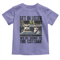 Get In Loser Were Going To The Cottage Toddler T Shirt Funny Cat Gifts Internet Memes