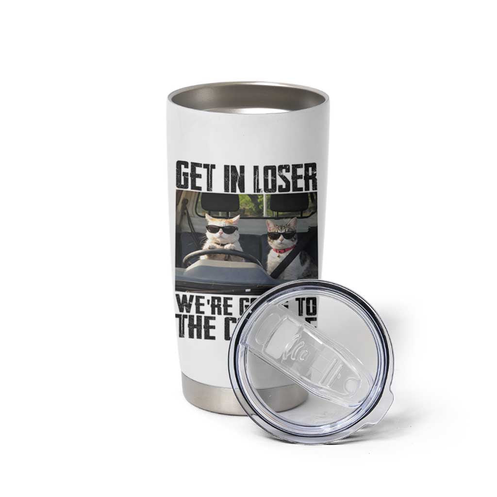 Get In Loser Were Going To The Cottage Tumbler Cup Funny Cat Gifts Internet Memes