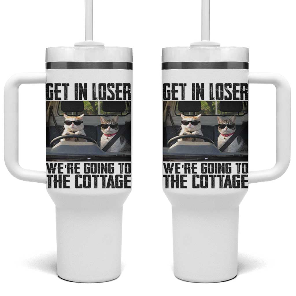 Get In Loser Were Going To The Cottage Tumbler With Handle Funny Cat Gifts Internet Memes