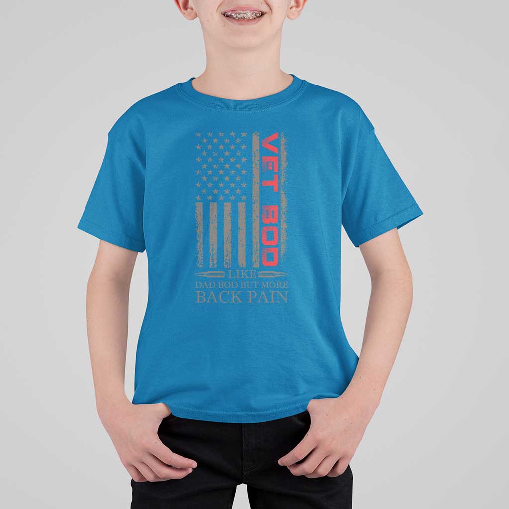 Vet Bod T Shirt For Kid Funny Veteran Like Dad Bod But More Back Pain US Flag - Wonder Print Shop