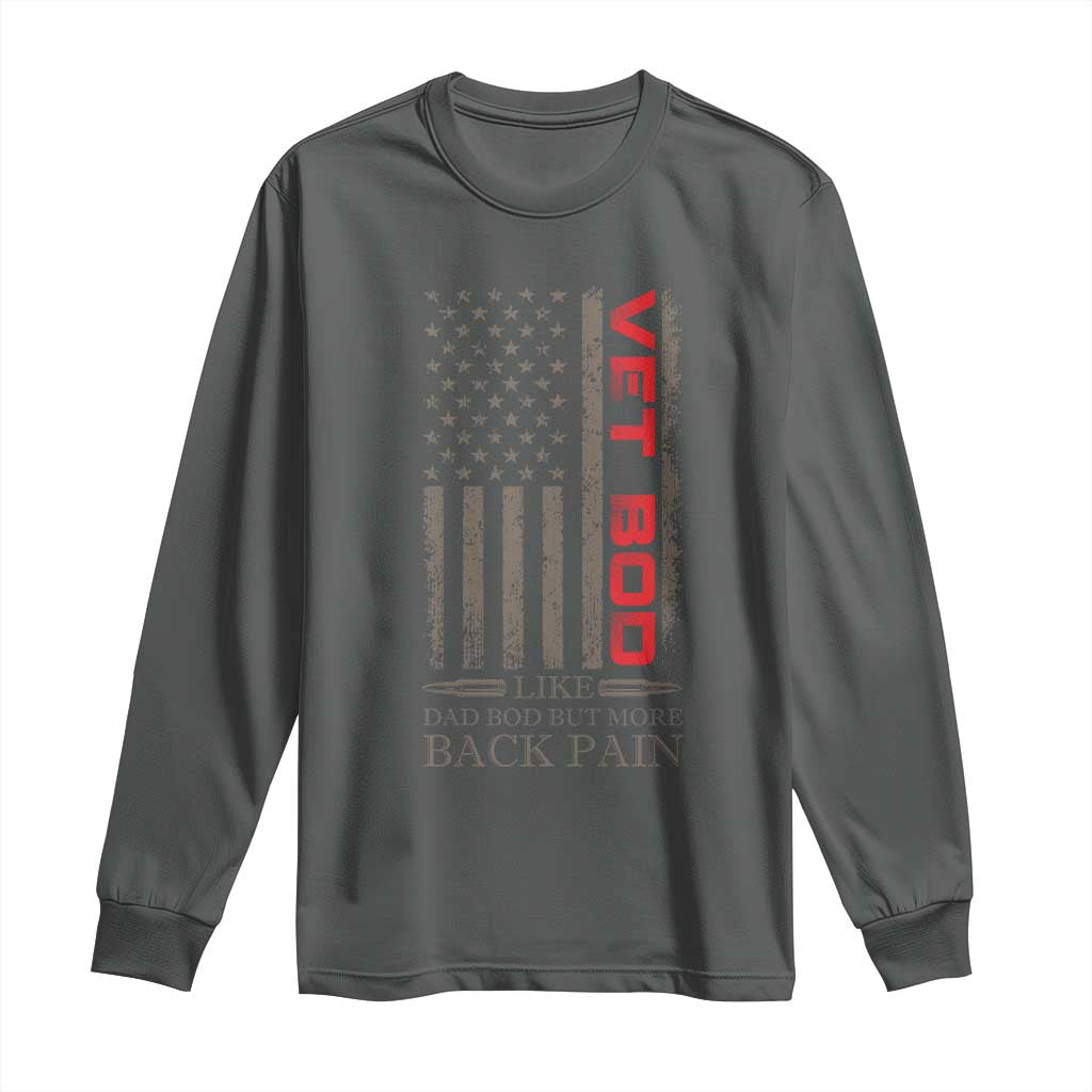 Vet Bod Long Sleeve Shirt Funny Veteran Like Dad Bod But More Back Pain US Flag - Wonder Print Shop