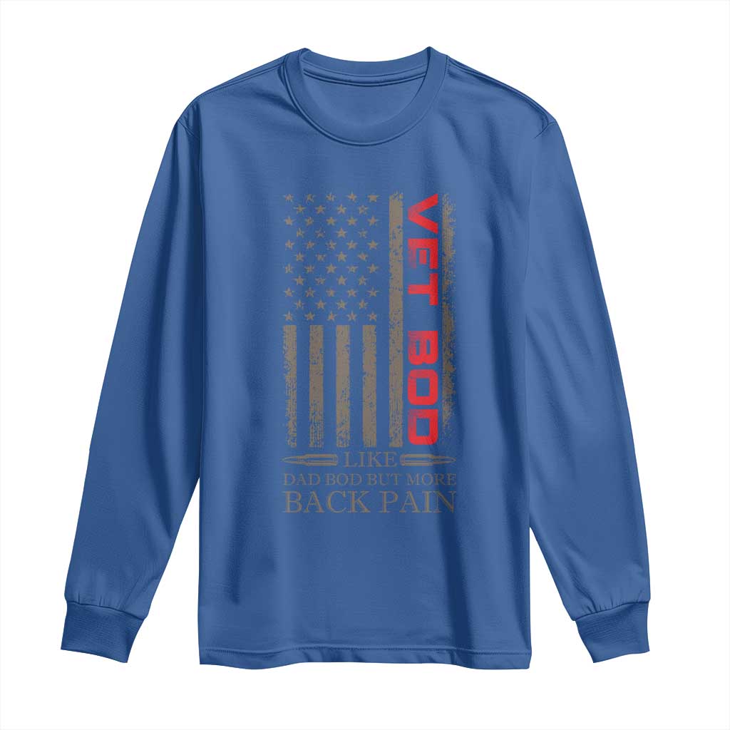 Vet Bod Long Sleeve Shirt Funny Veteran Like Dad Bod But More Back Pain US Flag - Wonder Print Shop