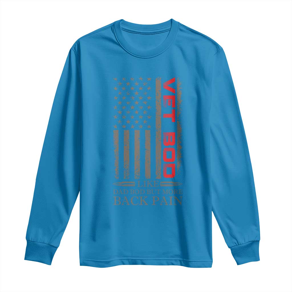 Vet Bod Long Sleeve Shirt Funny Veteran Like Dad Bod But More Back Pain US Flag - Wonder Print Shop